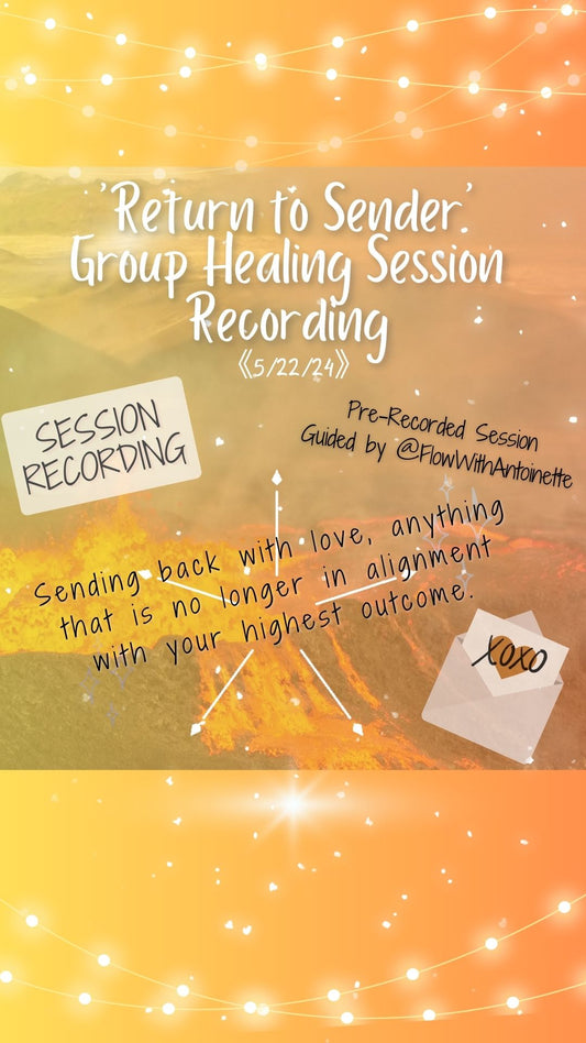 Return to Sender: Virtual Group Healing Session Recording